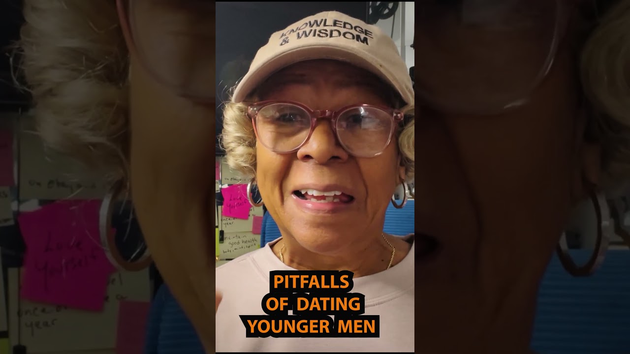 PITFALLS IN DATING YOUNGER MEN 