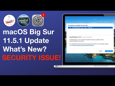 macOS Big Sur 11.5.1 Update [SECURITY ISSUE!] What’s New in 4 Minutes!!!