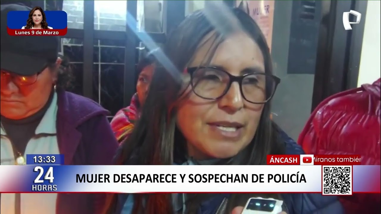 Ancash: mujer desaparece y sospechan de policía