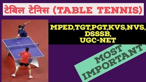physical education, Table Tennis game most important questions for MPED,TGT,PGT,KVS,NVS,UGC-NET,PTI