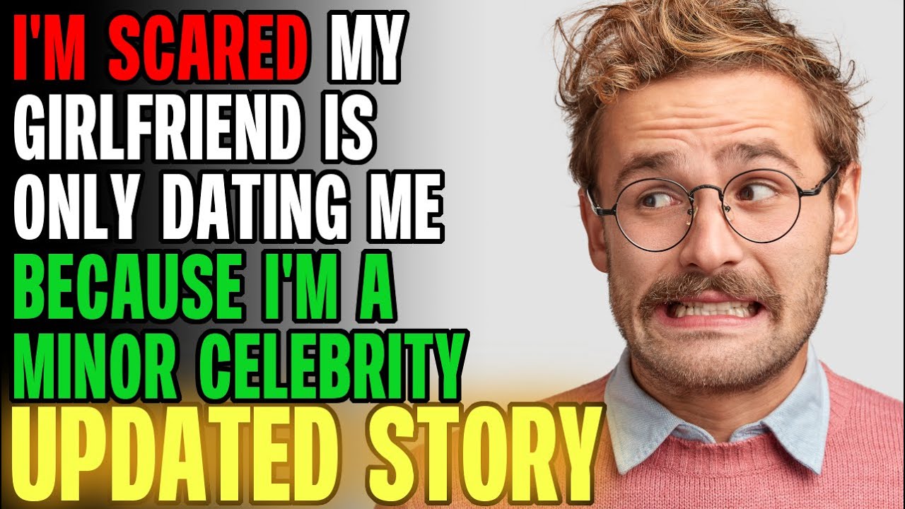 Я боюсь, что моя девушка встречается со мной только потому, что я малолетняя знаменитость... | Чи...