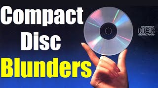 CD Mistakes, Oversights, ScrewUps & BotchJobs