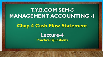 T Y BCOM SEM-5 | CASH FLOW STATEMENT LEC 4 | GUJARATI By Suresh Sir