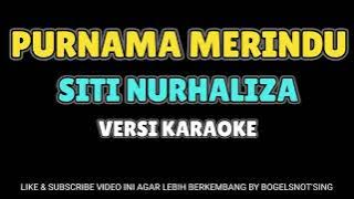 PURNAMA MERINDU - SITI NURHALIZA VERSI KARAOKE #karaokepurnamamerindu #sitinurhaliza