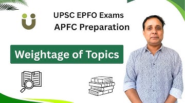 Weightage of Topics - UPSC APFC exam - UPSC EPFO exams 2025