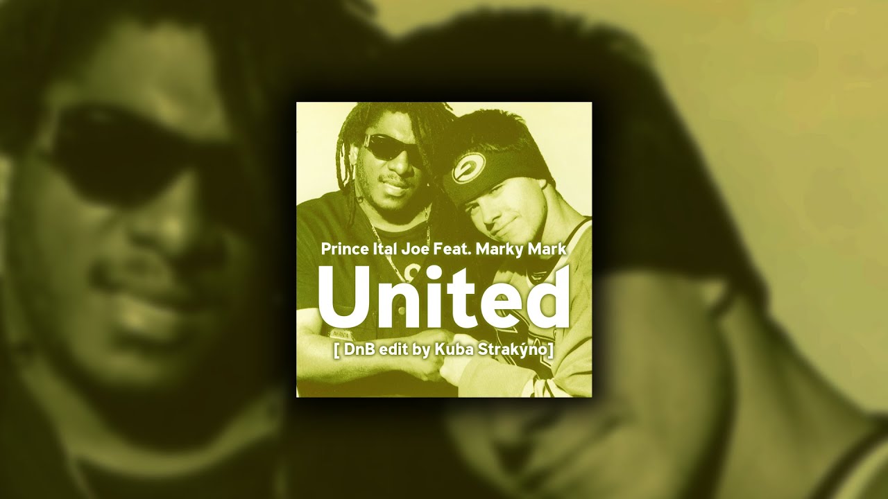 Prince Ital Joe Feat Marky Mark United Prince Ital Joe Feat. Marky Mark - United [ Jungle dnb edit by Kuba