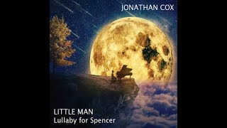 Little Man (Lullaby for Spencer) Composition by Jonathan Cox