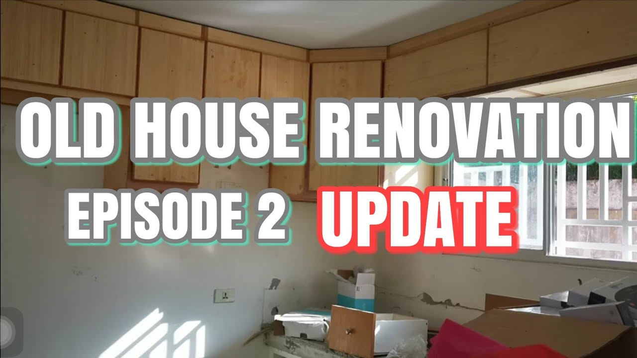RENOVATING AN OLD HOUSE EPISODE 2 / RENOVATION HOUSE TOUR EPISODE 2 ...