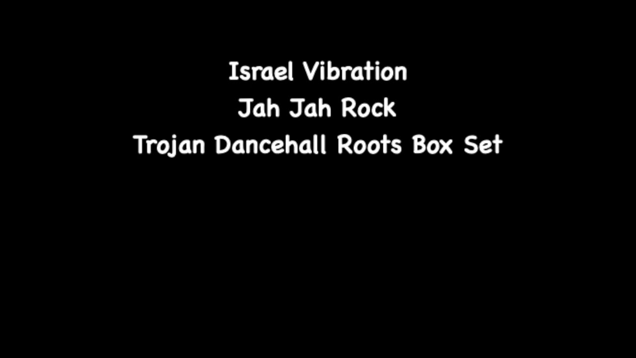 Israel Vibration   Jah Jah Rock