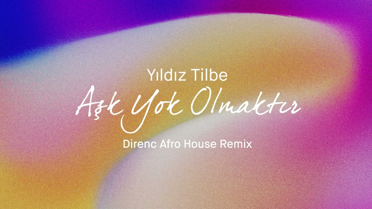 Yıldız Tilbe - Aşk Yok Olmaktır ( Direnc Afro House Remix )