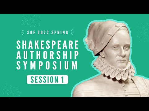 Shakespeare Authorship Symposium Spring 2022 Session 1