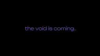 the void is coming.. | MY AUS !! | heartzfornick_