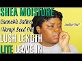 Shea Moisture Cannabis Sativa Lush Length Line | Yes, Another One! - Lets Try This Leave In