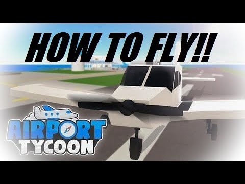 How To Fly The Starter Plane Roblox Airport Tycoon Youtube - roblox house tycoon fly plane