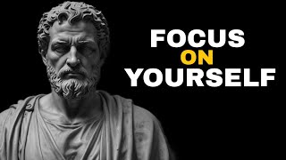 Focus On YOURSELF Daily And See What Happens | Stoicism
