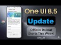 One Ui 8.5 Update Rollout This Weak All Devices ✅ A34, F56, M16, F16, F17, A06, A73