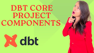 #2 Components of DBT core Project #dbt #dataengineering