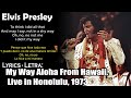 Elvis Presley My Way Aloha From Hawaii Live In Honolulu 1973 Lyrics Eng Esp Elvis Presley My Way Aloha From Hawaii Live In Honolulu 1973 Lyrics Eng Esp