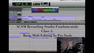 ACSM Recording Studio Fundamentals Class 4: Basic Midi Editing In Pro Tools.