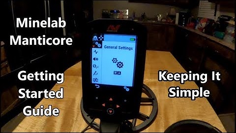 Minelab Manticore Getting Started Guide & Keeping It Simple