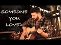 Someone you loved  lewis capaldi  cover by will dempsey