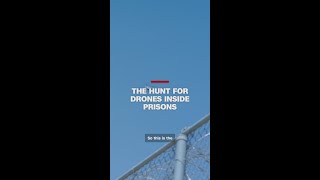 The hunt for drones at prisons