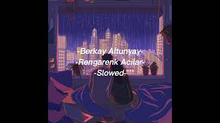 Berkay Altunyay- Rengarek Acılar-Slowed ~Z Resimi