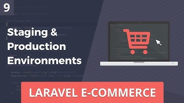 Laravel E-Commerce - Staging & Production Environments - Part 9