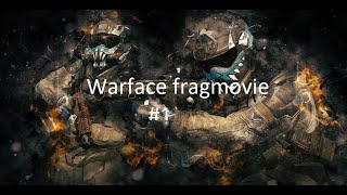 Warface fragmovie #1  / #PlayAtHomeStandUnited  /  #WarfaceEU  /