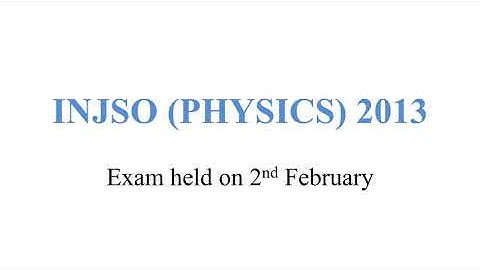 INJSO (2013) PHYSICS