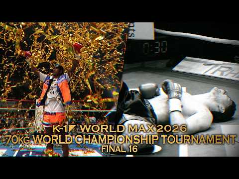 K-1 WORLD MAX 2026 -70KG世界最強決定トーナメント トレーラー