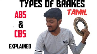 TYPES OF BRAKES | ABS | CBS | EXPLAINED | DIGITAL PISTON | TAMIL