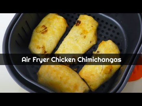 Cheesy Chicken Air Fryer Chimichangas