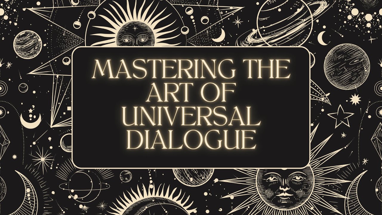 Mastering the Art of Universal Dialogue - YouTube