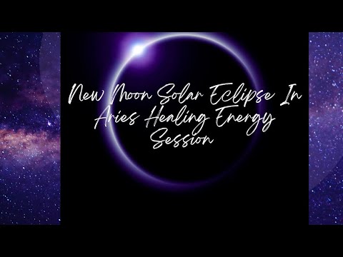 New Moon Solar Eclipse In Aries Healing Energy Session 🌑Throat Chakra ...