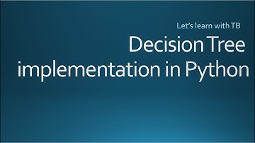 Decision Tree Implementation in Python | Machine Learning Algorithms