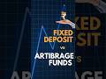 FD vs Arbitrage Funds – Which is Smarter in 2025? #viral #india