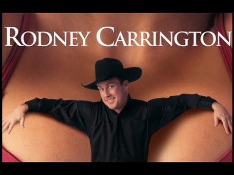 Rodney carrington boob videos 5