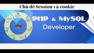 Bài 16 : Lập trình web PHP - Chủ đề Session va Cookie