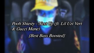 Pooh Shiesty - Next Up ft. Lil Uzi Vert & Gucci Mane [Best Bass Boosted]