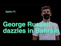 George dazzles in Bahrain By Peter Windsor