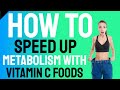 How to Speed Up Metabolism With Vitamin C Foods | Vitamin C Foods for Weight Loss