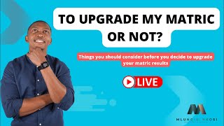 What to consider before deciding to upgrade | Detailed information on matric rewrites screenshot 5