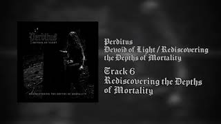 Perditus - Rediscovering the Depths of Mortality [Official Stream]