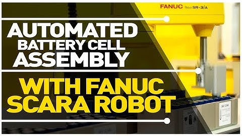 SCARA Robot Battery Assembly - FANUC America Corporation [2020]