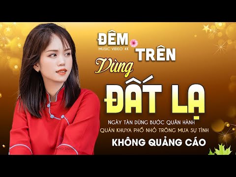 ĐÊM TRÊN VÙNG ĐẤT LẠ LK Ca Nhạc TOÀN BÀI HAY Bất Hủ Nhạc Vàng Buồn Tê Tái Lòng KHÔNG QUẢNG CÁO  ĐÊM TRÊN VÙNG ĐẤT LẠ LK Ca Nhạc TOÀN BÀI HAY Bất Hủ Nhạc Vàng Buồn Tê Tái Lòng KHÔNG QUẢNG CÁO