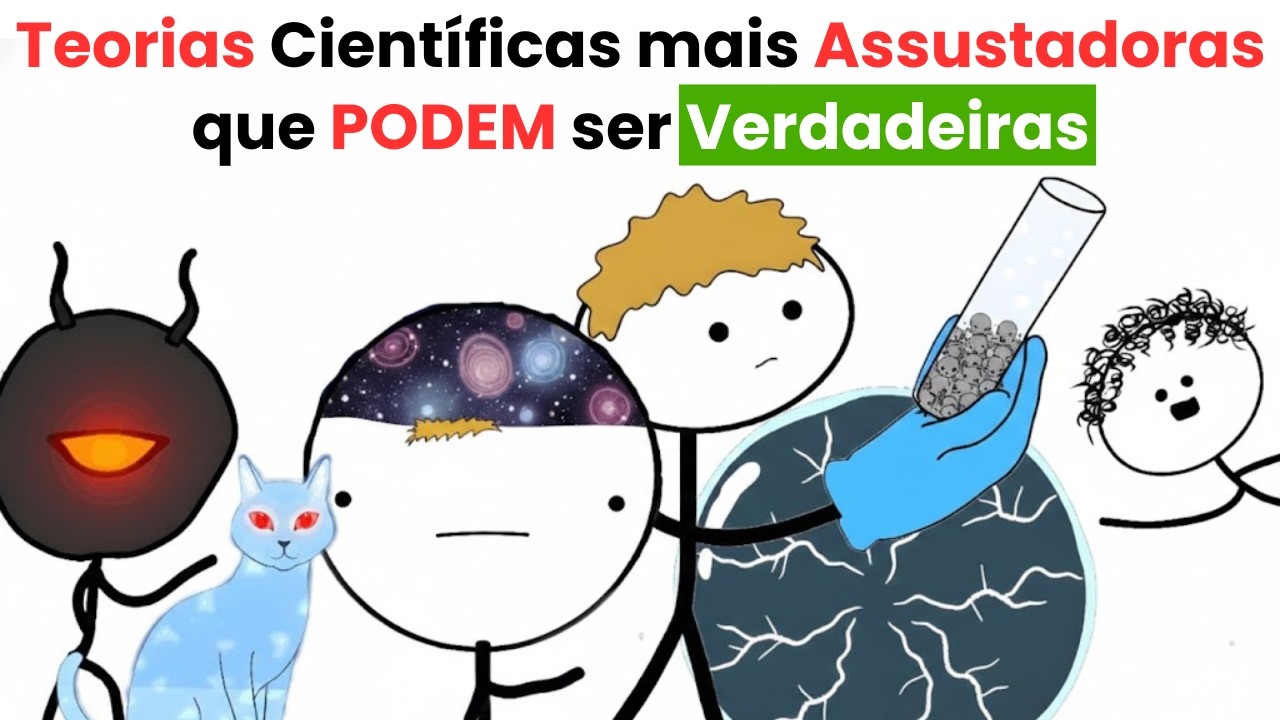 As Teorias Científicas mais Assustadoras que PODEM ser Verdadeiras