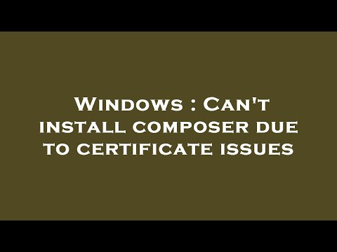 Windows : Can't install composer due to certificate issues