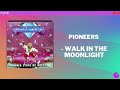 Pioneers - Walk in the moonlight (In 432Hz)