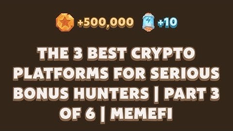 THE 3 BEST CRYPTOPLATFORMS FOR SERIOUS BONUS HUNTERS | PART 3OF 6 | MEMEFI | #memefi #code